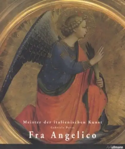 Buch: Guido di Piero, genannt Fra Angelico um 1395 - 1455, Bartz, Gabriele. 2007