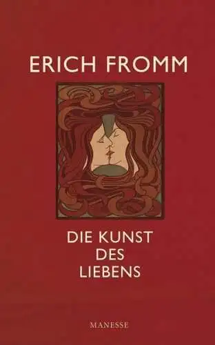 Buch: Die Kunst des Liebens, Fromm, Erich, 2018, Manesse, gebraucht, sehr gut