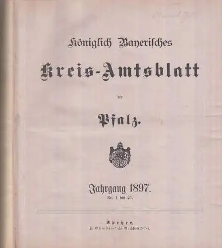 Buch: Königlich Bayerisches Kreis-Amtsblatt der Pfalz 1897, Nr. 1-26, gut