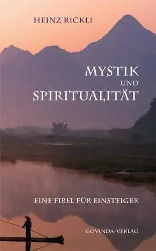 Buch: Mystik und Spiritualität. Rickli, H., 2009, Govinda. Fibel für Einsteiger
