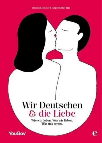 Buch: Wir Deutschen und die Liebe, Drösser, Geißler, 2017, Edel, Wie wir lieben