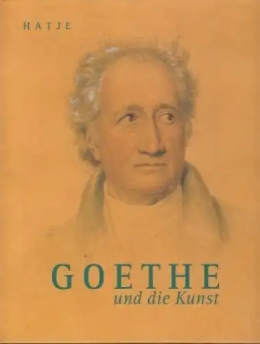 Buch: Goethe und die Kunst, Schulze, Sabine. 1994, Verlag Gerd Hatje
