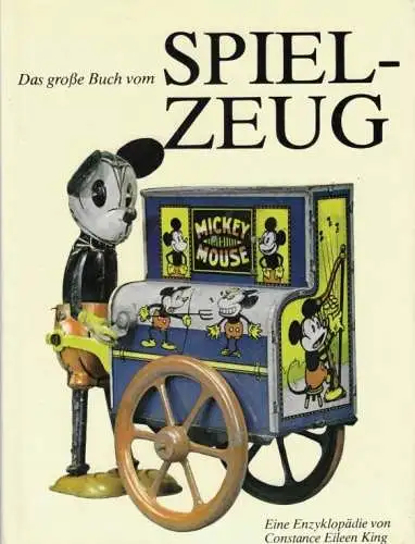 Buch: Das große Buch vom Spielzeug, King, Constance Eileen. 1978, gebraucht, gut