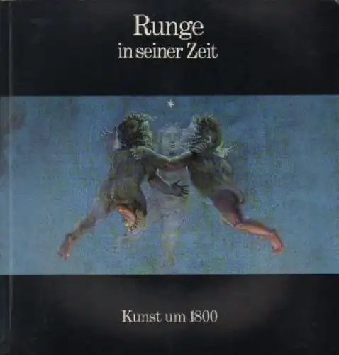 Buch: Runge in seiner Zeit, Syamken, Georg / Schuster, Peter-Klaus u.a. 1977