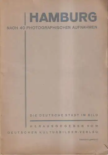 Heft: Hamburg nach 40 photographischen Aufnahmen. Die deutsche Stadt im Bild