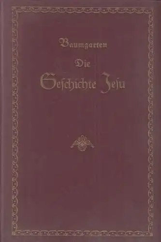 Buch: Die Geschichte Jesu. Baumgarten, Michael, 1927, gebraucht, gut