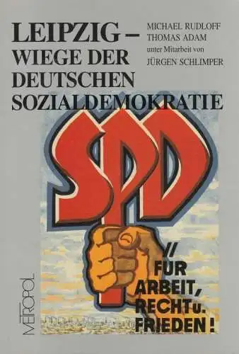 Buch: Leipzig - Wiege der deutschen Sozialdemokratie, Rudloff, Michael, 1996