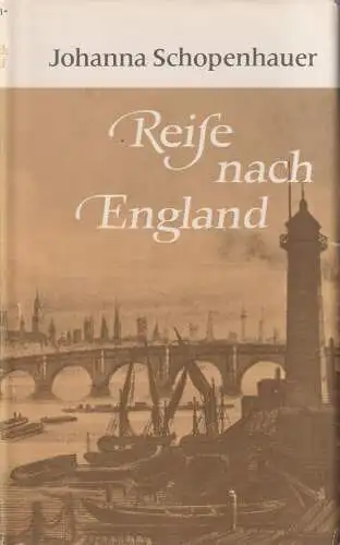 Buch: Reise nach England, Schopenhauer, Johanna. 1982, Verlag Rütten & Loening