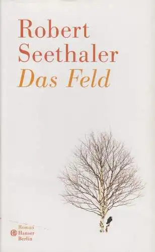 Buch: Das Feld, Seethaler, Robert. 2018, Hanser Berlin im Carl Hanser Verlag