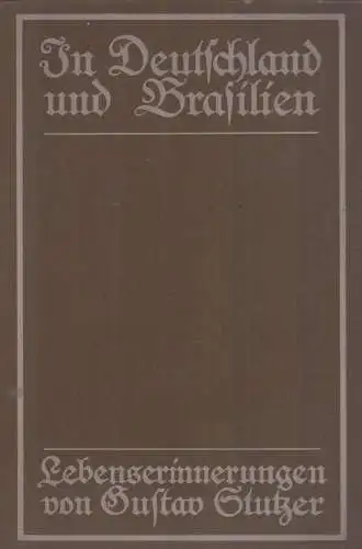 Buch: In Deutschland und Brasilien. Stutzer, Gustav, 1914, Hellmuth Wollermann