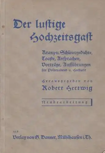 Buch: Der lustige Hochzeitsgast. Hertwig, Robert, Verlag von G. Danner