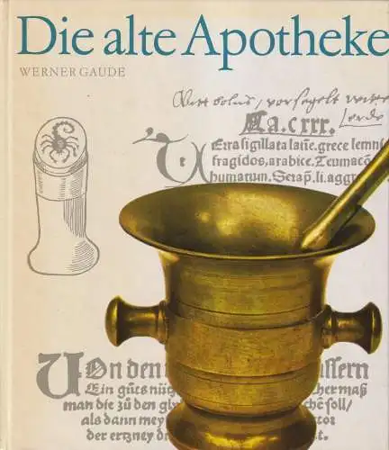 Buch: Die alte Apotheke, Gaude, Werner. Kulturgeschichtliche Reihe, 1985