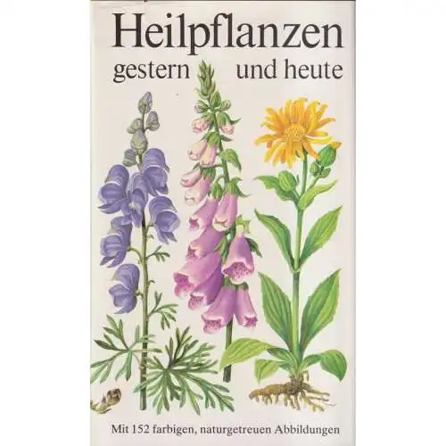 Buch: Heilpflanzen Heilpflanzen gestern und heute. Dörfler, Roselt, 1987, Urania