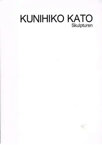 Buch: Kunihiko Kato, Heigl, Curt, 1989, Skulpturen, gebraucht, gut
