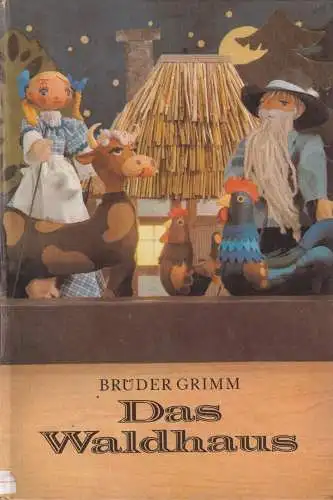 Buch: Das Waldhaus, Brüder Grimm. 1989, Verlag Karl Nitzsche, gebraucht, gut