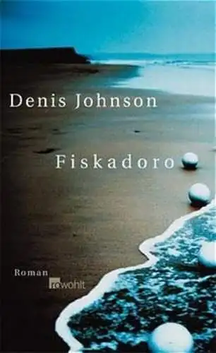 Buch: Fiskadoro. Roman, Johnson, Denis, 2003, Rowohlt Verlag, gebraucht, gut