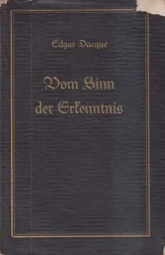 Buch: Vom Sinn der Erkenntnis, Dacque, Edgar. 1931, Verlag R. Oldenbourg