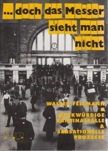 Buch: ...doch das Messer sieht man nicht. Fellmann, Walter, 1994, LKG