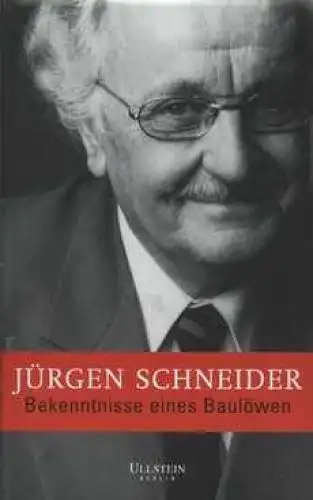 Buch: Bekenntnisse eines Baulöwen, Schneider, Jürgen. 1999, Ullstein Verlag
