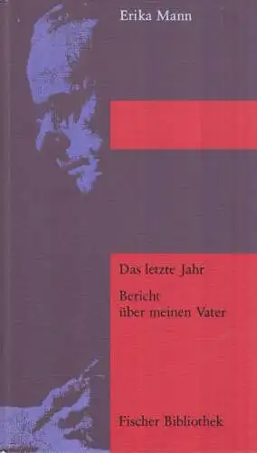 Buch: Das letzte Jahr. Mann, Erika, 1995, S. Fischer. Bericht über meinen Vater