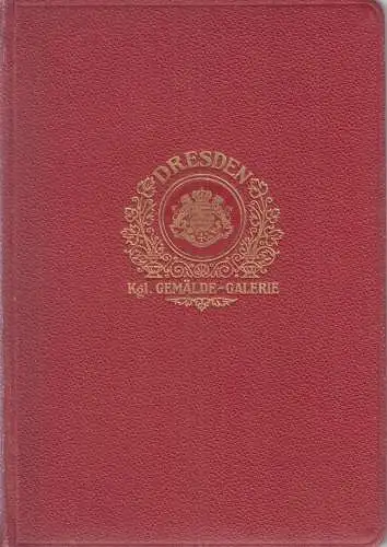 Buch: Dresden I - Die Kgl. Gemäldegalerie. Singer, Hans W., 1890, Union Verlag