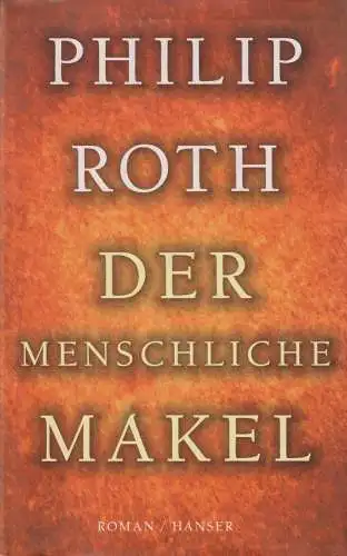 Buch: Der menschliche Makel, Roth, Philip. 2002, Carl Hanser Verlag