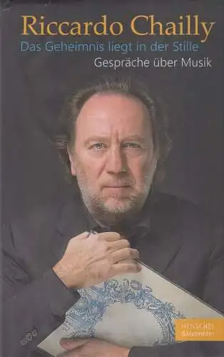 Buch: Das Geheimnis liegt in der Stille, Chailly, Riccardo, 2015, Henschel