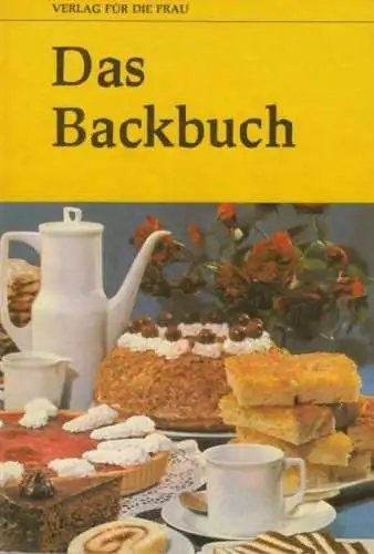 Buch: Das Backbuch. 1981, Verlag für die Frau, gebraucht, gut
