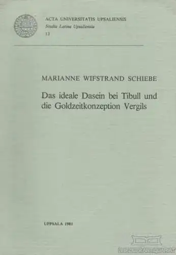 Buch: Das ideale Dasein bei Tibull und die Goldzeitkonzeption Vergils, Schiebe