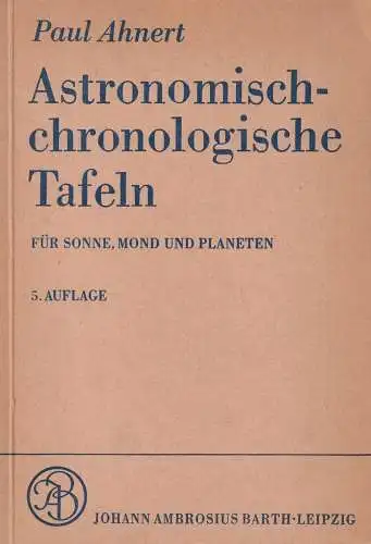 Buch: Astronomisch-chronologische Tafeln für Sonne, Mond und Planeten, Ahnert