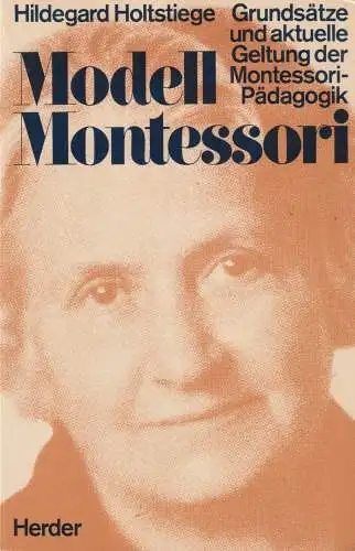 Buch: Modell Montessori, Holtstiege, Hildegard, 1981, Verlag Herder, gebraucht