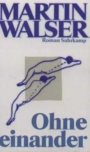 Buch: Ohne einander, Walser, Martin. 1993, Suhrkamp Verlag, Roman 56132