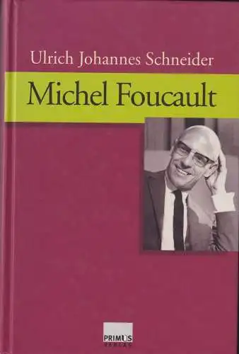 Buch: Michel Foucault, Schneider, Ulrich Johannes, 2004, Primus Verlag