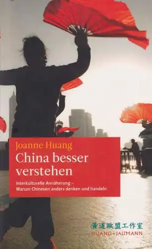 Buch: China besser verstehen, Huang, Joanne, 2010, Interkulturelle Annäherung...