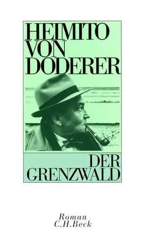 Buch: Der Grenzwald, Doderer, Heimito von, 1995, C. H. Beck, Roman