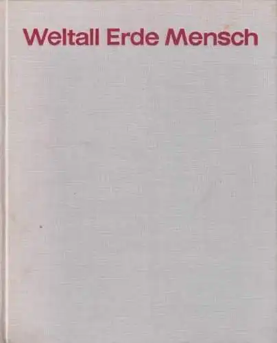 Buch: Weltall Erde Mensch. 1971, Verlag Neues Leben, gebraucht, gut