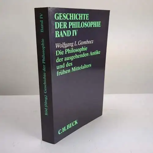 Geschichte der Philosophie IV: Die Philosophie der ausgehenden Antike und des ..