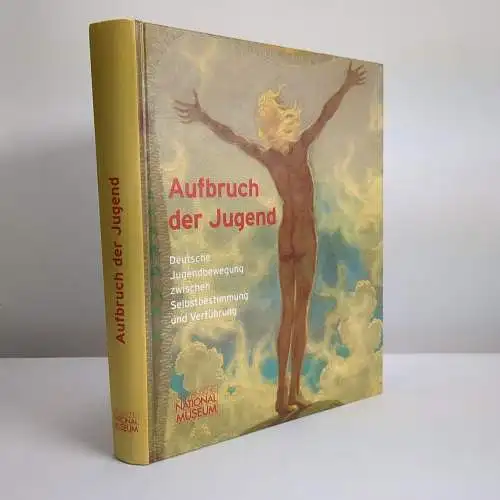 Ausstellungskatalog: Aufbruch der Jugend - Deutsche Jugendbewegung ... 2013