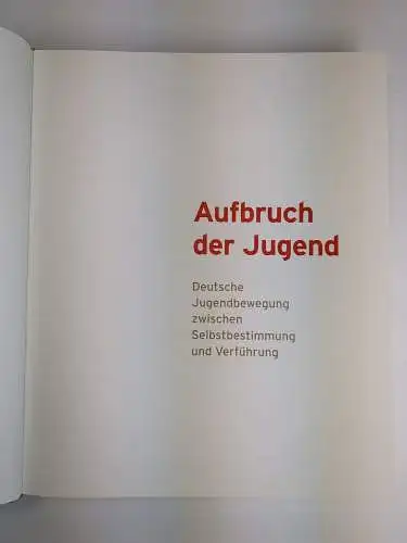 Ausstellungskatalog: Aufbruch der Jugend - Deutsche Jugendbewegung ... 2013