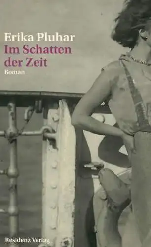 Buch: Im Schatten der Zeit, Pluhar, Erika, 2012, Residenz Verlag, Roman