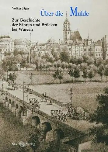 Buch: Über die Mulde, Jäger, Volker, 2006, Sax-Verlag, gebraucht, sehr gut