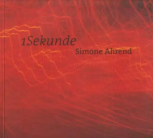 Buch: 1 Sekunde, Ahrend, Simone, ca. 2000, SAH-Photo, signiert, gebraucht