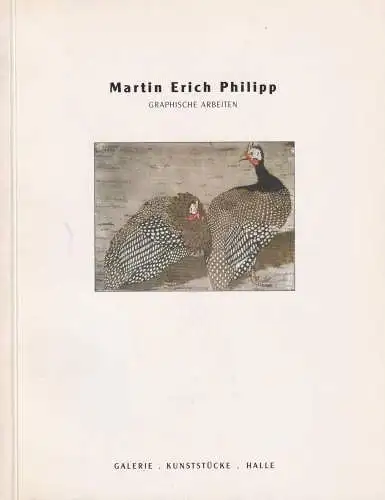 Buch: Martin Erich Philipp, Graphische Arbeiten, 2005, Galerie Kunststücke