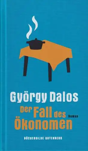 Buch: Der Fall des Ökonomen, Dalos, György, 2012, Büchergilde Gutenberg, Roman