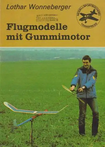 Buch: Flugmodelle mit Gummimotor, Wonneberger, Lothar, 1982, transpress