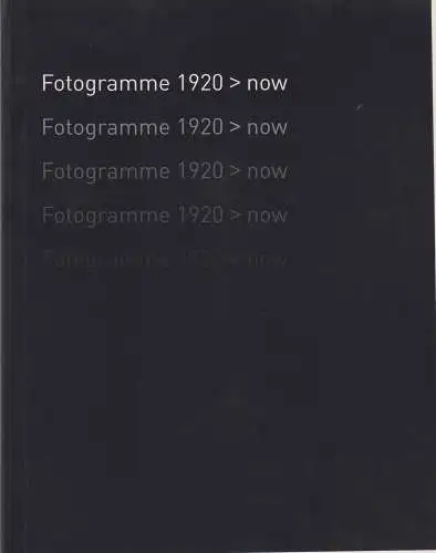 Buch: Fotogramme 1920-now, Nevole, Inge, 2006, Verlag Dietmar Klinger