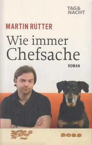 Buch: Wie immer Chefsache, Rütter, Martin, 2010, Tag und Nacht, Roman, gebraucht
