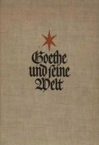 Buch: Goethe und seine Welt, Wahl, Hans und Anton Kippenberg. 1932, Insel-Verlag