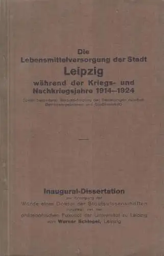 Buch: Die Lebensmittelversorgung der Stadt Leipzig , Schlegel, Werner, 1930,