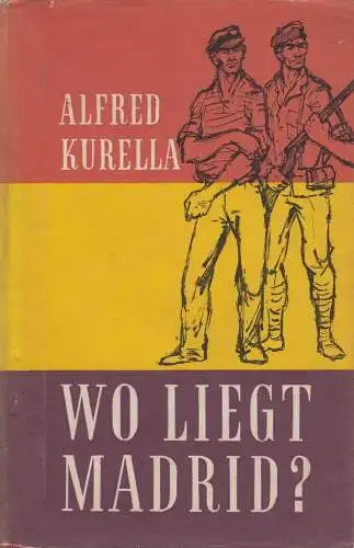 Buch: Wo liegt Madrid?, Kurella, Alfred. 1956, gebraucht, gut